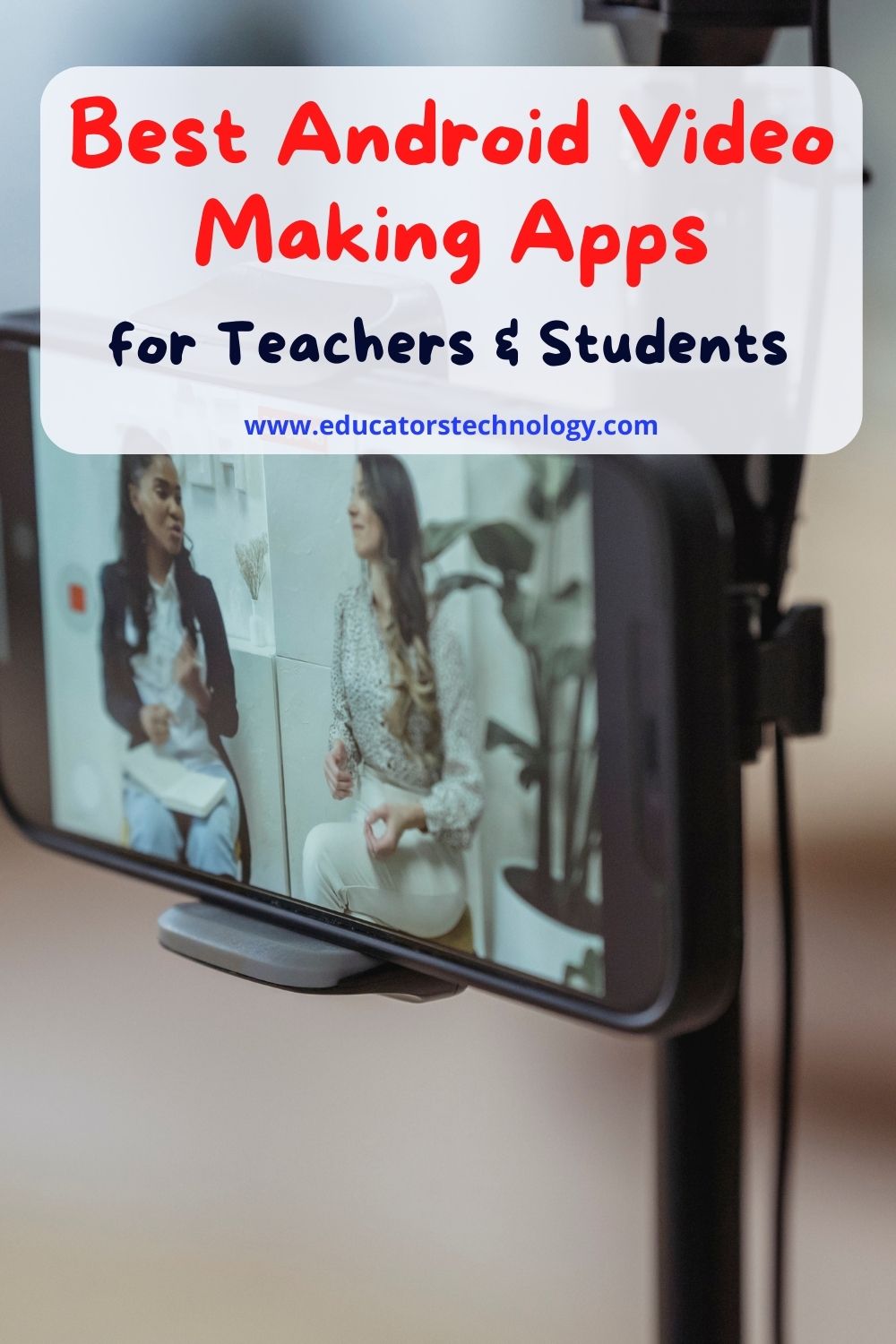 6 Great Android Video Making and Editing Apps for Teachers and Students