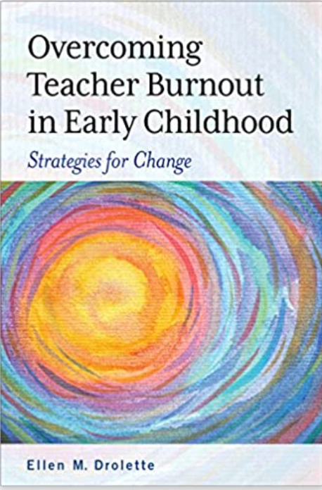 Overcoming Teacher Burnout in Early Childhood: Strategies for Change