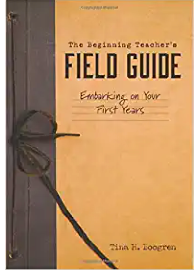The Beginning Teacher's Field Guide