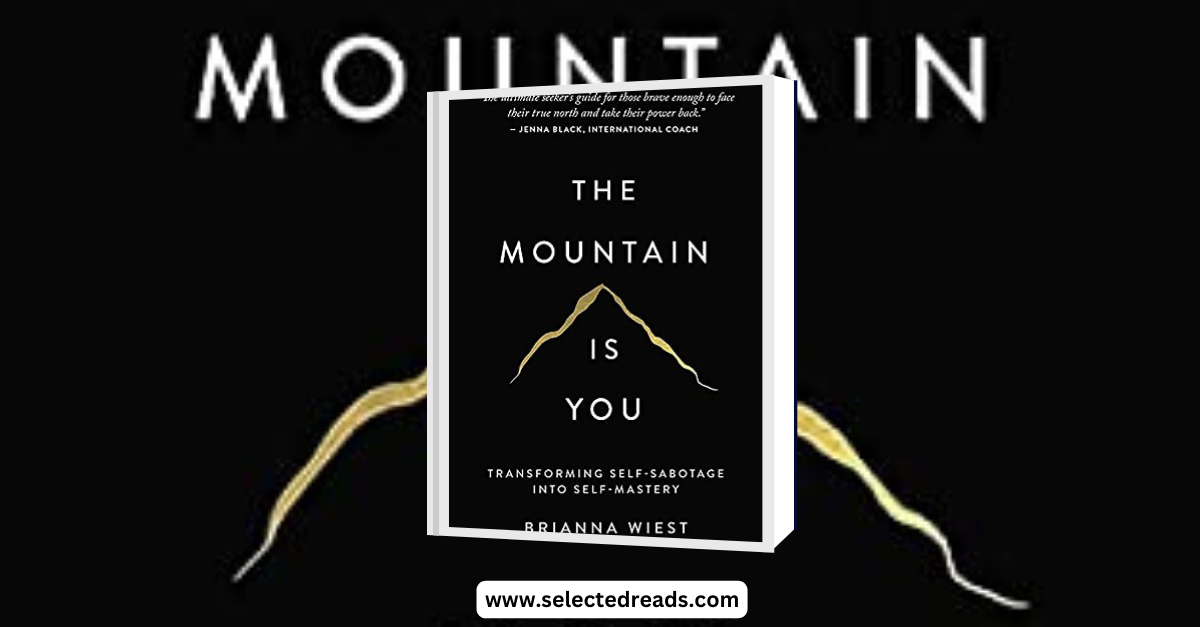 The Mountain Is You Summary