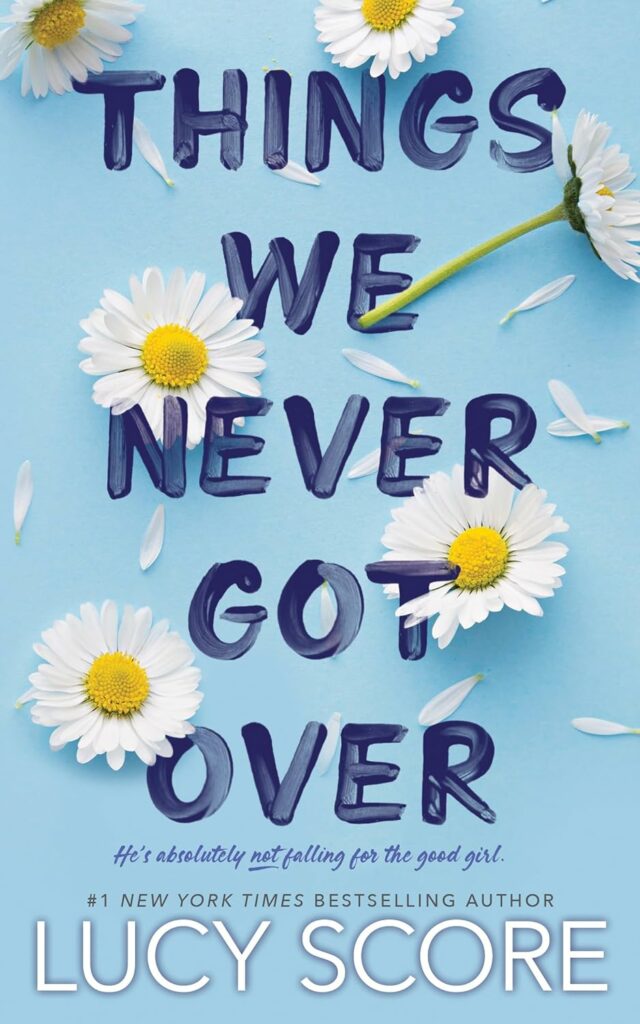 Things We Never Got Over Summary, Characters, Quotes, And Book Club  Questions - Selected Reads